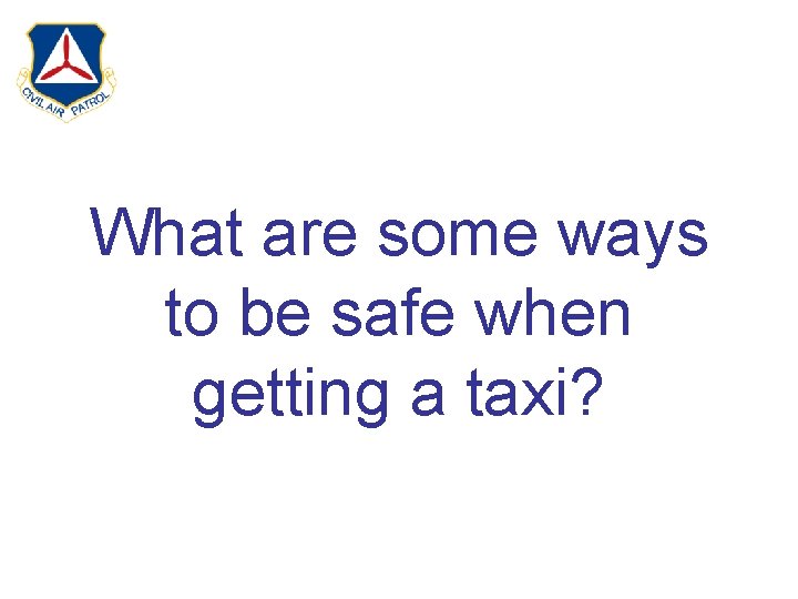 What are some ways to be safe when getting a taxi? 