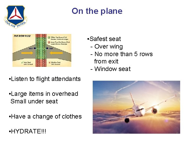 On the plane • Safest seat - Over wing - No more than 5