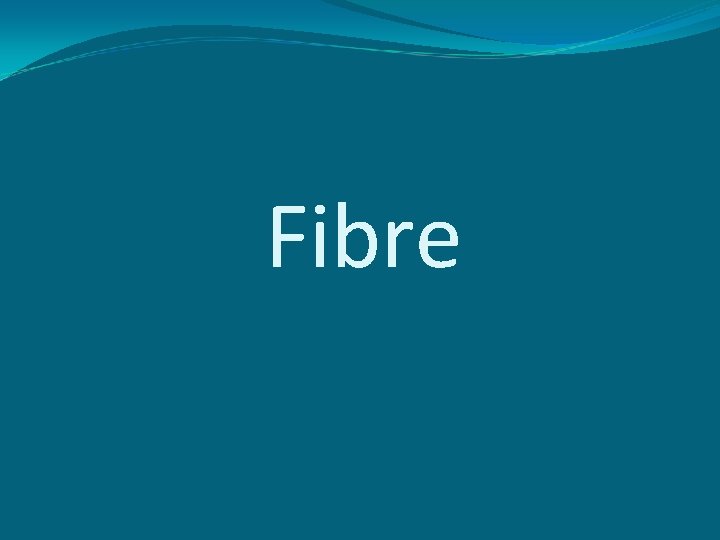 Fibre 