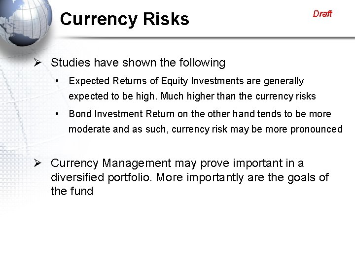 Currency Risks Draft Ø Studies have shown the following • Expected Returns of Equity