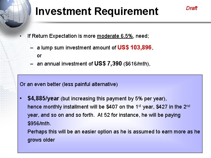 Investment Requirement • Draft If Return Expectation is more moderate 6. 5%, need; –