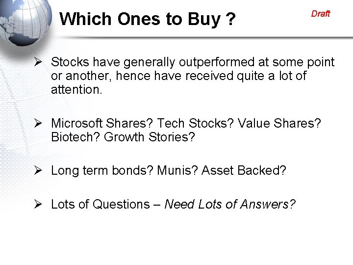 Which Ones to Buy ? Draft Ø Stocks have generally outperformed at some point