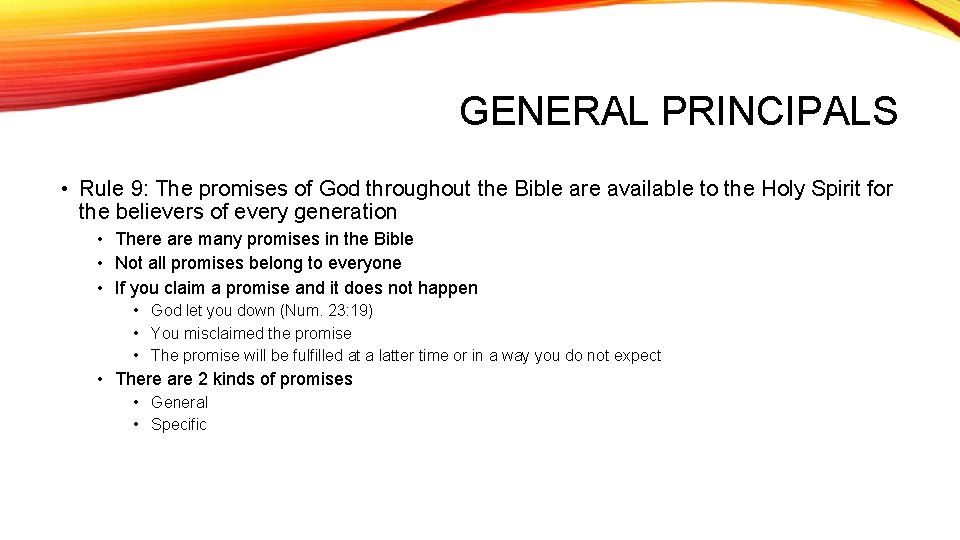 GENERAL PRINCIPALS • Rule 9: The promises of God throughout the Bible are available