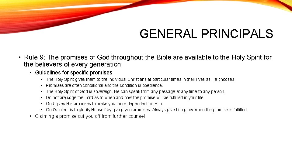 GENERAL PRINCIPALS • Rule 9: The promises of God throughout the Bible are available