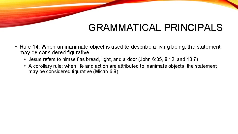 GRAMMATICAL PRINCIPALS • Rule 14: When an inanimate object is used to describe a