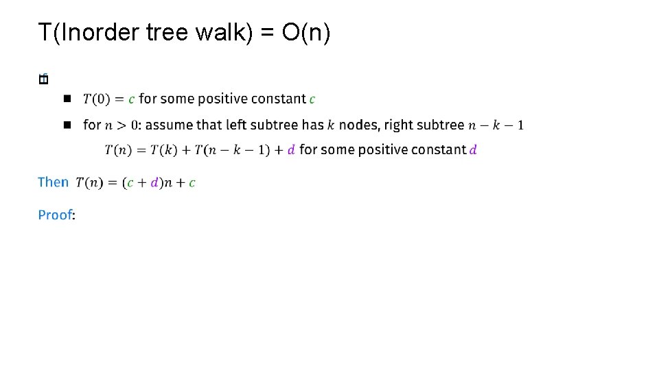 T(Inorder tree walk) = O(n) p 