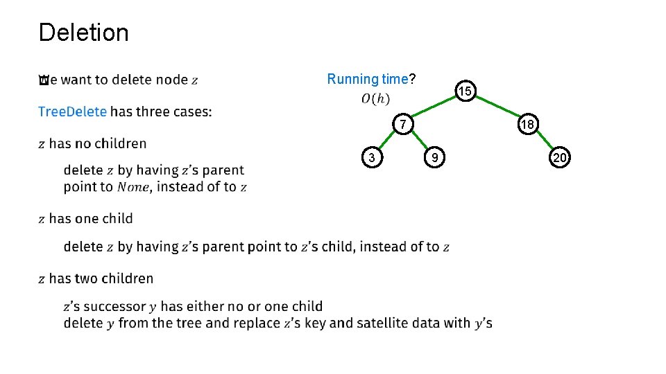 Deletion p Running time? 15 7 3 18 9 20 
