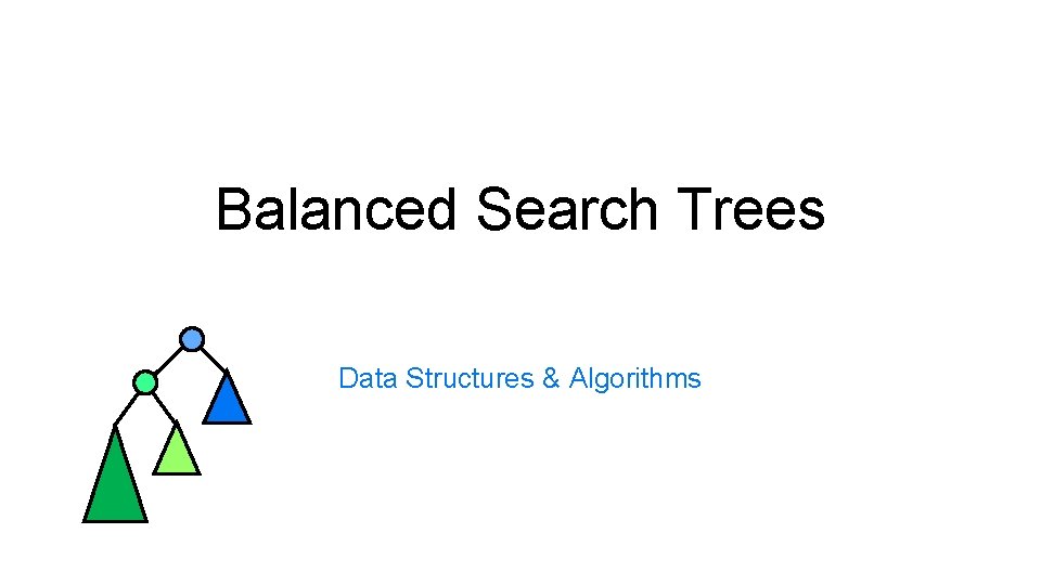 Balanced Search Trees Data Structures & Algorithms 