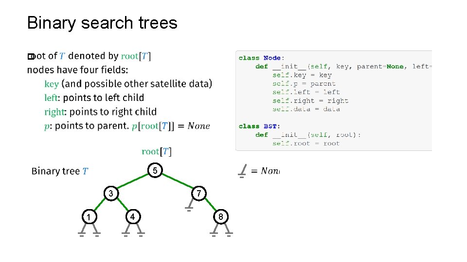 Binary search trees p 5 3 1 7 4 8 