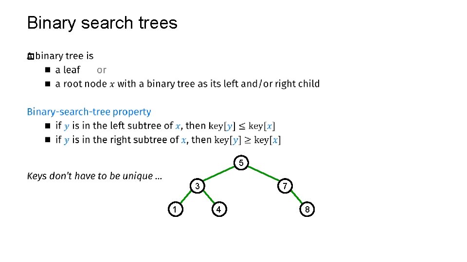 Binary search trees p 5 3 1 7 4 8 