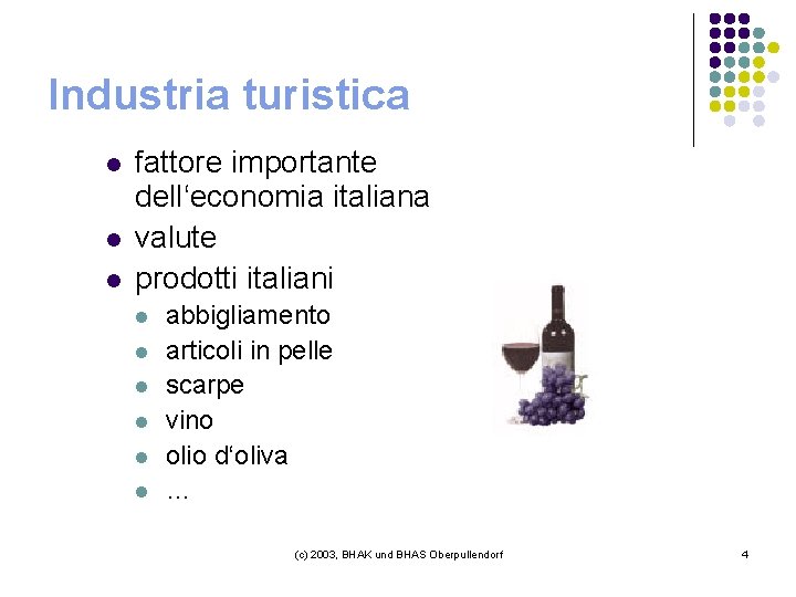 Industria turistica l l l fattore importante dell‘economia italiana valute prodotti italiani l l