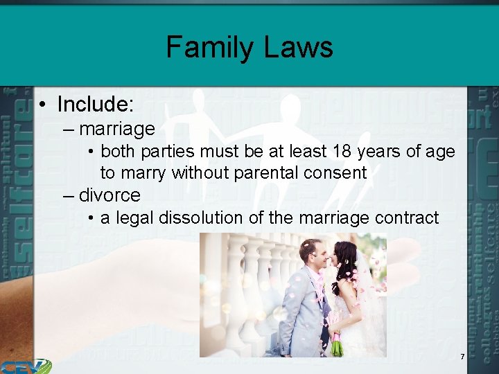 Family Laws • Include: – marriage • both parties must be at least 18