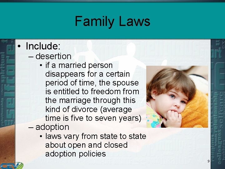 Family Laws • Include: – desertion • if a married person disappears for a
