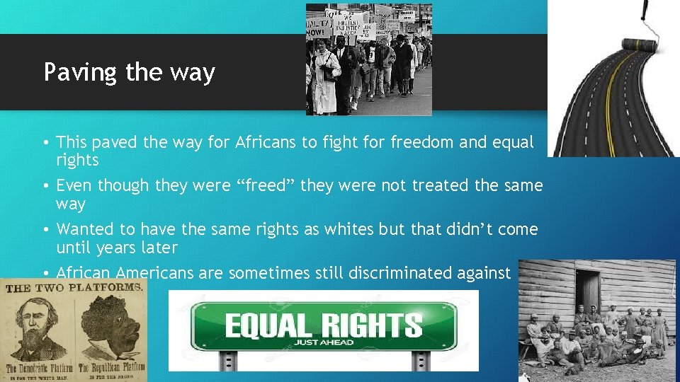 Paving the way • This paved the way for Africans to fight for freedom