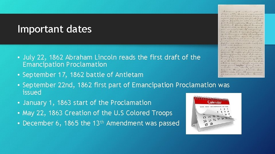 Important dates • July 22, 1862 Abraham Lincoln reads the first draft of the