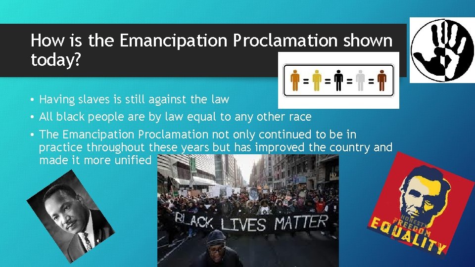 How is the Emancipation Proclamation shown today? • Having slaves is still against the