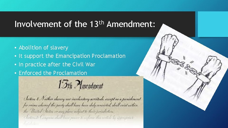 Involvement of the 13 th Amendment: • • Abolition of slavery It support the
