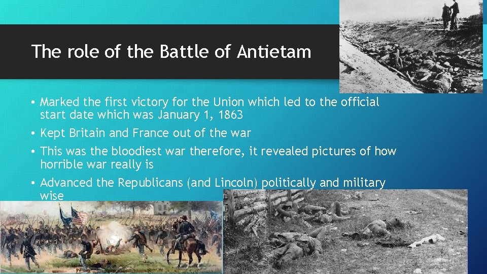 The role of the Battle of Antietam • Marked the first victory for the