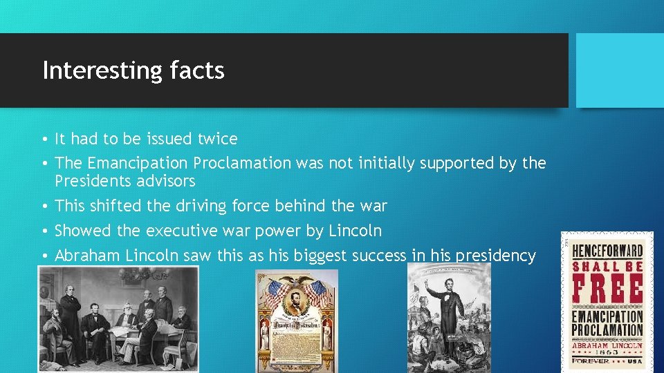 Interesting facts • It had to be issued twice • The Emancipation Proclamation was