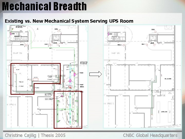 Mechanical Breadth Existing vs. New Mechanical System Serving UPS Room Christine Cajilig | Thesis Mechanical Breadth Existing vs. New Mechanical System Serving UPS Room Christine Cajilig | Thesis