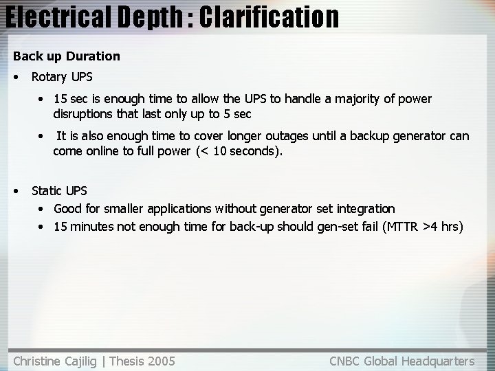 Electrical Depth : Clarification Back up Duration • Rotary UPS • 15 sec is