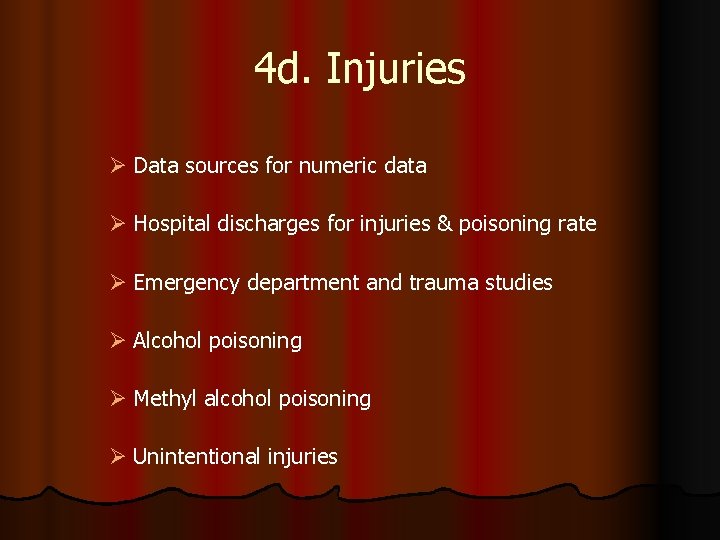 4 d. Injuries Ø Data sources for numeric data Ø Hospital discharges for injuries