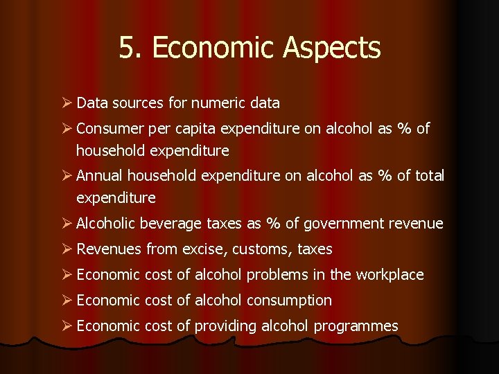 5. Economic Aspects Ø Data sources for numeric data Ø Consumer per capita expenditure