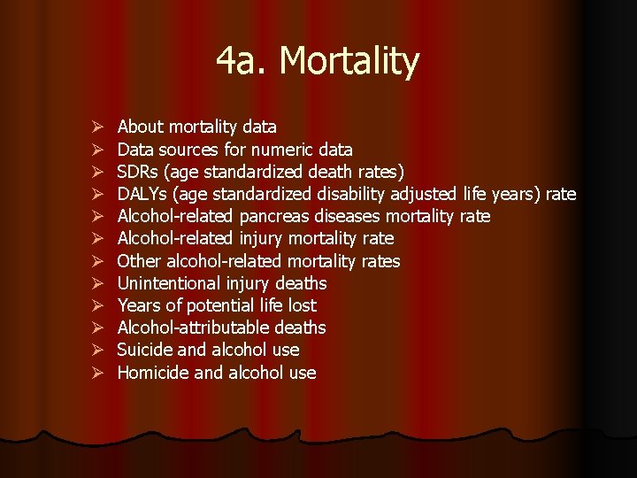 4 a. Mortality Ø Ø Ø About mortality data Data sources for numeric data