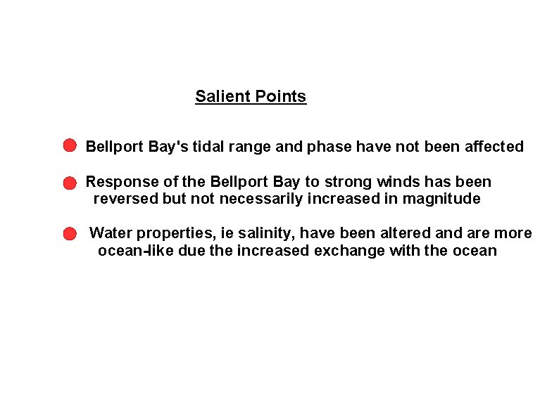 Salient Points Bellport Bay's tidal range and phase have not been affected Response of