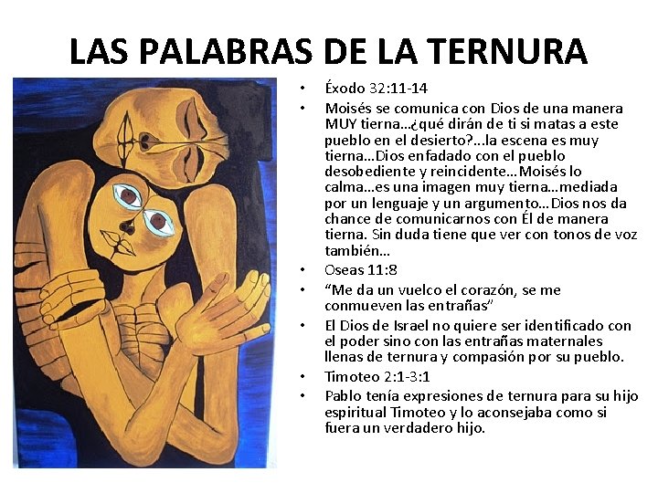 LAS PALABRAS DE LA TERNURA • • Éxodo 32: 11 -14 Moisés se comunica