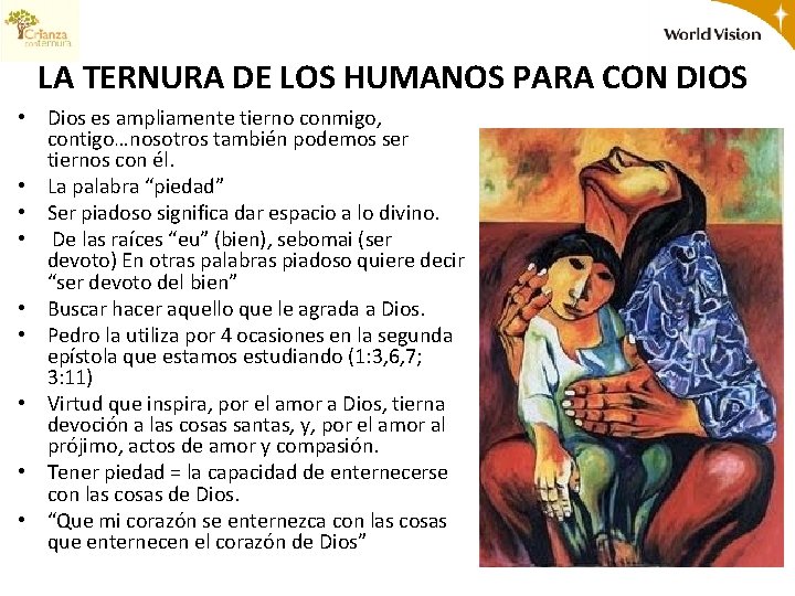 LA TERNURA DE LOS HUMANOS PARA CON DIOS • Dios es ampliamente tierno conmigo,