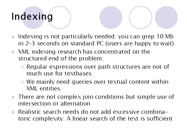Indexing is not particularly needed: you can grep 10 Mb in 2– 3 seconds