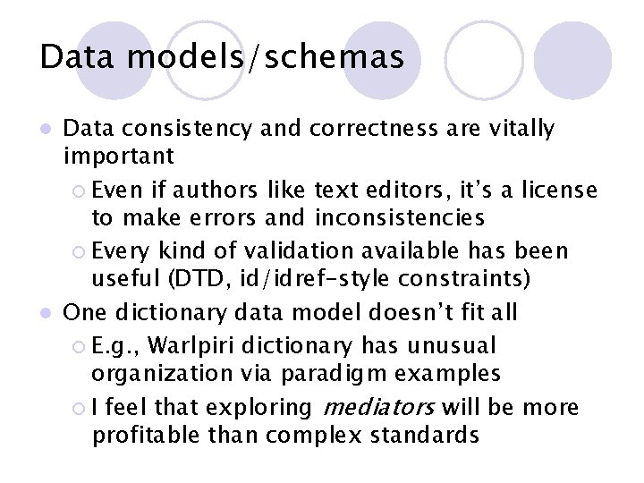 Data models/schemas Data consistency and correctness are vitally important ¡ Even if authors like