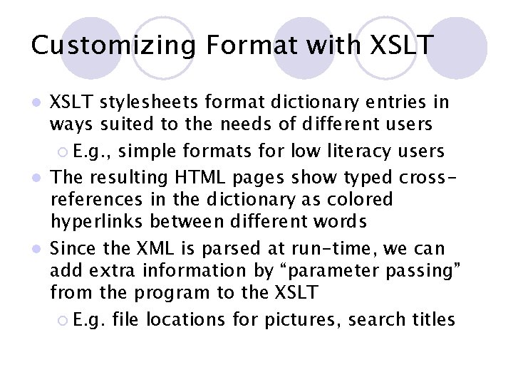 Customizing Format with XSLT stylesheets format dictionary entries in ways suited to the needs