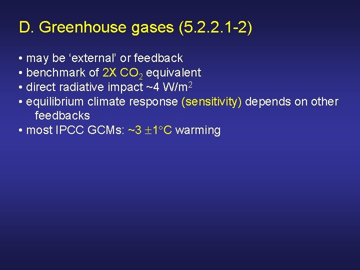 D. Greenhouse gases (5. 2. 2. 1 -2) • may be ‘external’ or feedback