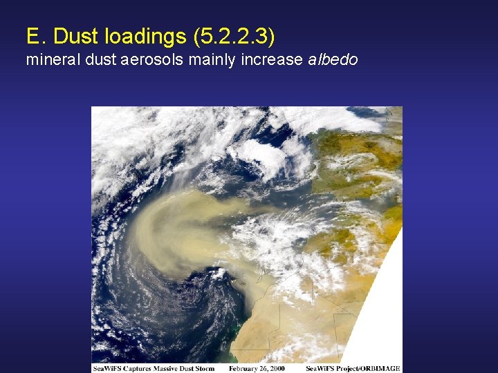 E. Dust loadings (5. 2. 2. 3) mineral dust aerosols mainly increase albedo 