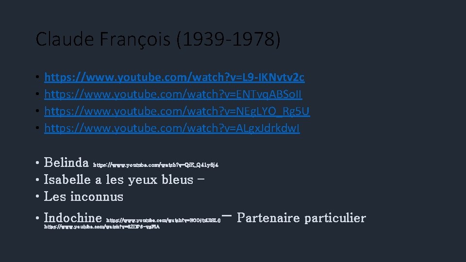 Claude François (1939 -1978) • • https: //www. youtube. com/watch? v=L 9 -IKNvtv 2