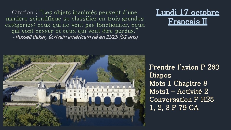 Citation : “Les objets inanimés peuvent d’une manière scientifique se classifier en trois grandes