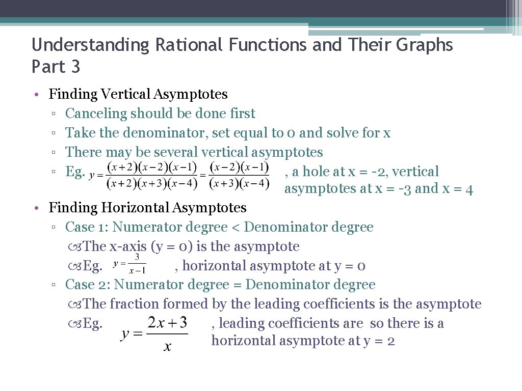 Understanding Rational Functions and Their Graphs Part 3 • Finding Vertical Asymptotes ▫ Canceling Understanding Rational Functions and Their Graphs Part 3 • Finding Vertical Asymptotes ▫ Canceling
