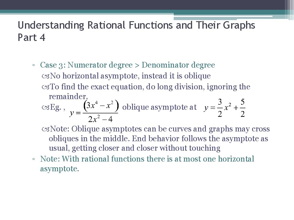 Understanding Rational Functions and Their Graphs Part 4 ▫ Case 3: Numerator degree > Understanding Rational Functions and Their Graphs Part 4 ▫ Case 3: Numerator degree >