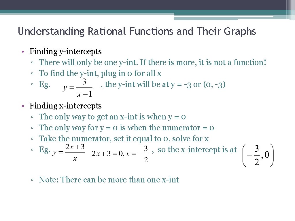 Understanding Rational Functions and Their Graphs • Finding y-intercepts ▫ There will only be Understanding Rational Functions and Their Graphs • Finding y-intercepts ▫ There will only be