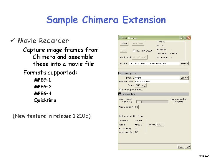 Sample Chimera Extension ü • Movie Recorder Capture image frames from Chimera and assemble