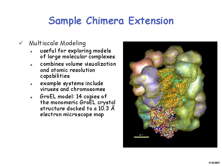 Sample Chimera Extension ü Multiscale Modeling useful for exploring models of large molecular complexes