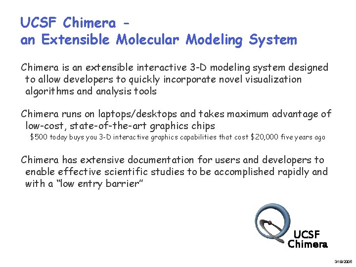 UCSF Chimera an Extensible Molecular Modeling System Chimera is an extensible interactive 3 -D