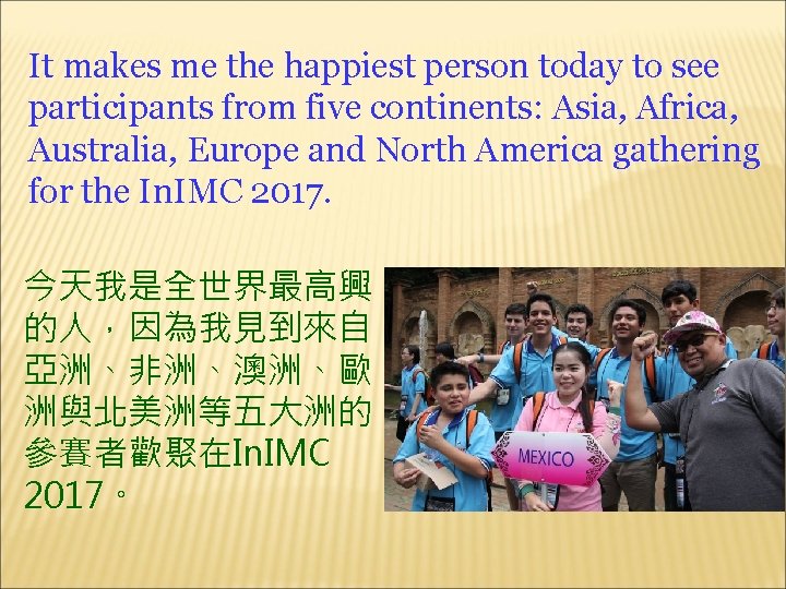 It makes me the happiest person today to see participants from five continents: Asia,
