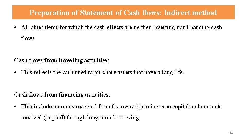 Preparation of Statement of Cash flows: Indirect method • All other items for which