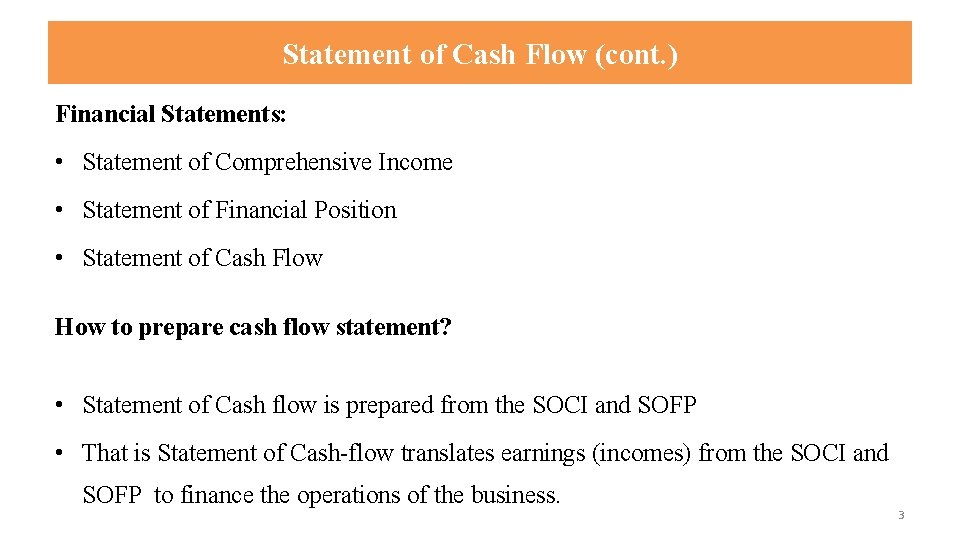 Statement of Cash Flow (cont. ) Financial Statements: • Statement of Comprehensive Income •