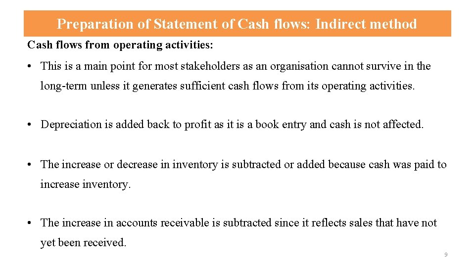 Preparation of Statement of Cash flows: Indirect method Cash flows from operating activities: •