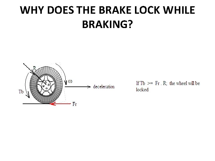 WHY DOES THE BRAKE LOCK WHILE BRAKING? 