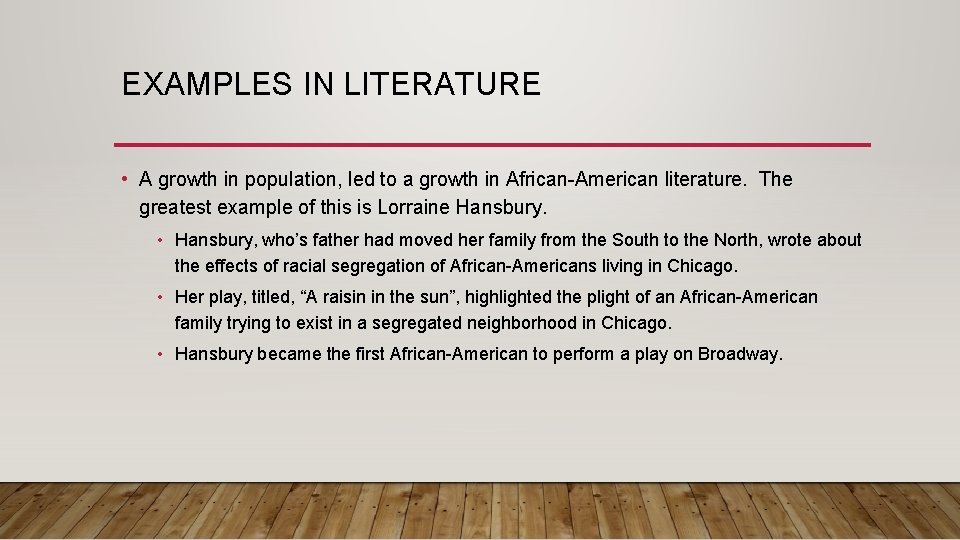 EXAMPLES IN LITERATURE • A growth in population, led to a growth in African-American